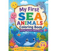 My First Sea Animals Coloring Book: Easy and Fun Ocean Animal Coloring Pages for Kids Ages 3-6 | Cute Fish, Dolphins, Whales, Octopus, Sea Turtle, Jellyfish, Crabs and More (My First Coloring Book)