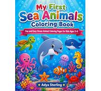 My First Sea Animals Coloring Book: Fun and Easy Ocean Animal Coloring Pages for Kids Ages 3-6
