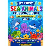 My First Sea Animals Coloring Book - Vol 4: Big & Easy Coloring • Tracing • Matching Activities for Toddlers Ages 2-3 (My First Coloring Book)
