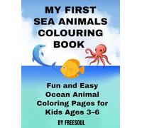 My First Sea Animals Colouring Book: Simple and Cute Ocean Animal Colouring pages for 3-6