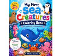My First Sea Creatures Coloring Book for Kids Ages 3-6: Fun and Easy Ocean Animals to Color | Cute Penguin, Sword Fish, Whales, Octopus, Parrot Fish ... Simple Designs for Preschoolers and Toddlers
