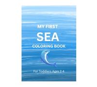 My First Sea Life Coloring Book: Big & Simple Coloring Pages for Toddlers Ages 2-4 (My First Big & Simple Coloring Books For Toddlers)
