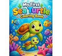 My First Sea Turtle Coloring Book: Big & Simple Sea Turtle and Ocean Animal Pictures with Thick, Easy Lines for Toddlers and Preschoolers for Ages 2-4 (Boys & Girls)
