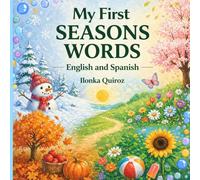 My First Seasons Words: English and Spanish (My First Words in English and Spanish)