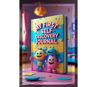 My First Self-Discovery Journal for Kids: A Daily Regulation Workbook to Help Children Understand Feelings, Build Confidence, and Practice ... Intelligence, Gratitude, and Resilience