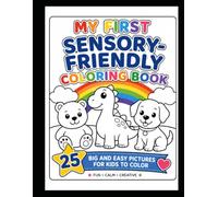 My First Sensory-Friendly Coloring Book: Big, Easy Coloring Pages for Toddlers, Preschoolers, Beginners, and Sensory-Sensitive Kids