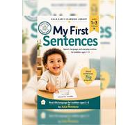 My First Sentences: Speech, Language, and Everyday Routines for Toddlers Ages 1-3 (Science Based): A Real-Photo Sentence Book with Word Cards, Grammar ... for Parents and Caregivers (My First Words)