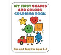 My First Shapes And Colors Coloring Book: Fun and Easy for Ages 3-4 (My First Coloring Books from Adri’s Art Club)
