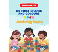 My First Shapes and Colours Activity Book: A Fun Learning Workbook for Kindergarten and Preschool Kids Ages 3-5 (Sunny Sprout Early Learning Series)