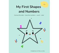 My First Shapes and Numbers: Connect the dots - trace the numbers - count - color