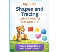 My First Shapes and Tracing Activity Book for Kids Ages 2-5: Learn Shapes, Lines, Mazes, and Coloring for Toddlers and Preschoolers: Fun and Easy Learning Workbook for Toddlers