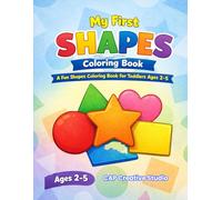 My First Shapes Coloring Book: A Fun Shapes Coloring Book for Toddlers Ages 2-5 (My First Coloring Book Series)