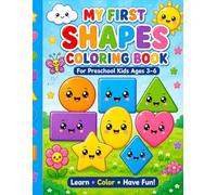 MY FIRST SHAPES COLORING BOOK: For Preschool Kids Ages 3-6 (Happy Coloring Adventures)