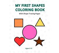 My First Shapes Coloring Book: Fun Coloring & Tracing Activities for Ages 2-5