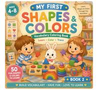 My First Shapes & Colors: A Fun Vocabulary Coloring Book for Kids Ages 4-8 | Learn English Shape and Color Words, Trace, Read Simple Sentences & Color 50 Everyday Vocabulary Activities