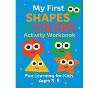 My First Shapes & Colors Activity Workbook: Fun Tracing, Matching, and Coloring Activities for Kids Ages 3-5