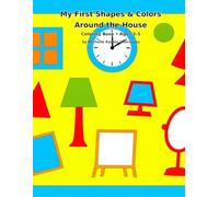 My First Shapes & Colors Around the House: Coloring Book - Ages 3-5