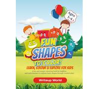 My First Shapes Colouring Book Level 1: Learn, Colour& Explore for kids age 1 to 4 (Colouring Books for Kids)
