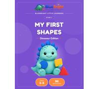 My First Shapes: Dinosaur Edition: Circles, Squares and Triangles for Ages 3-5 (BlueBright Little Learners)