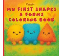 My First Shapes & Forms Coloring Book: 30 Fun Coloring Pages to Learn Basic Shapes (Circle, Square, Triangle & More) for Toddlers & Preschoolers (Learn with Dreamline Express)
