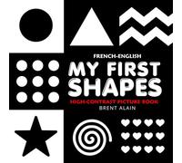 My First Shapes French-English: Bilingual High-Contrast Black and White Book for Newborns and Babies: 50 (High-Contrast Baby Books)