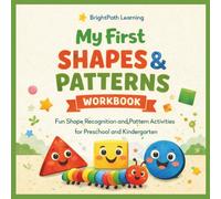 My First Shapes & Patterns Workbook: Fun Shape Recognition and Pattern Activities for Preschool and Kindergarten (My First Learning Workbook Series)