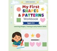 My First Shapes & Patterns Workbook: Tracing Shapes, Matching & Simple Pattern Practice for Ages 3-5. (Little Learners Workbook Series)