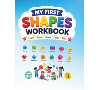 My First Shapes Workbook: Learn, Trace, Draw & Color 12 Basic Shapes | Fun Preschool Activities for Ages 3-5