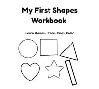 My First Shapes Workbook: Trace, Find, and Color Shapes for Toddlers Ages 2-5