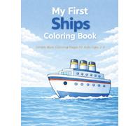 My First Ships Coloring Book: Simple Boat Coloring Pages for Kids Ages 2-4
