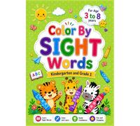 My First Sight Words Coloring Book: The Complete Collection of 200+ Essential Kindergarten & Grade 1 Sight Words | Organized from Easy to Advanced for Effective Learning