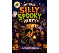 My first silly spooky party: A Halloween mystery full of of costume, giggle and one very strange guest
