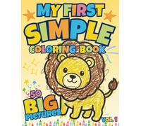 My First Simple Coloring Book: Toddler Coloring Book Ages 1-3: 50 Easy, Large & Simple Pictures of Animals, Fruits & Nature to Learn First Words | ... Bleed-Through) (Little Hands Coloring Series)