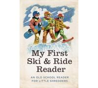 My First Ski & Ride Reader - An Old School reader for Little Shredders