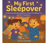 My First Sleepover: A Heartwarming Rhyming Story About Friendship, Fun, And First Sleepovers (First Time Series)
