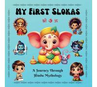 My First Slokas: A Journey Through Hindu Mythology Slokas and Meanings for Kids