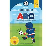 My First Soccer ABC | Letter Tracing, Colour & Activity Book | Soccer Learning Fun for Kids Ages 3-7, Activities for early learners, Soccer fans, and ... a sport-loving family to support youth sport
