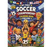 My First Soccer Championship Coloring Book for Kids: 80 Fun Coloring Pages with Soccer Facts, Words of the Day, and Hidden Objects for Kids Ages 4+
