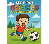 My First Soccer Coloring Book: Easy-to-follow drawings for ages 3 to 5 - perfect for little hands (Little Heroes - Coloring Fun for Kids)