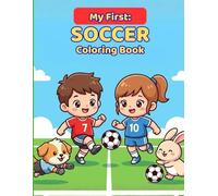 My First: Soccer Coloring Book (My First Coloring Book Series)