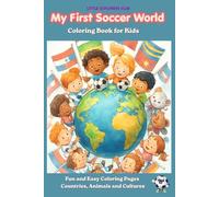 My First Soccer World Coloring Book for Kids: Fun Adventure Coloring Pages with Countries, Animals and Soccer