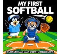 My first Softball Baby Book: High Contrast for Newborns 0-12 Months, Black & White Sport Images about Softball Designed to Stimulate Vision from Birth (High Contrast Baby Sports Books)