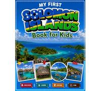 My First Solomon Islands Book for Kids: Learn About Solomon Islands with Fun Facts, Geography, Culture, Landmarks, Wildlife, and Travel Adventures (My First World Learning)