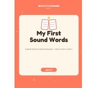My First Sound Words: A Gentle, Dyslexia-Friendly Phonics & Handwriting Workbook for Ages 5-7 - Read It, Trace It, Write It (Brave Little Readers (Book 1))