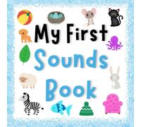 My First Sounds Book: A fun way for little learners to discover letter sounds and early phonics skills (My First Learning Series)