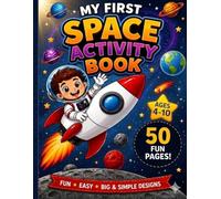 my first space activity book: Fun, Easy , big and simple designs (Little Explorers Activity Series)