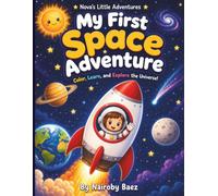My First Space Adventure: Color, Learn, and Explore the Universe! (Nova’s Little Adventures)