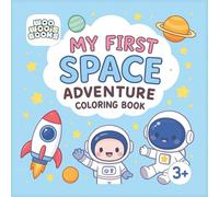 My First Space Adventure Coloring Book: 50 fun and unique space drawings for all ages (Woo Woo's My First Coloring Books)