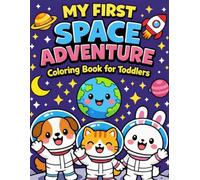 My First Space Adventure Coloring Book for Toddlers