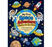 My First Space Adventure: Mission to the Stars: A Space Exploration Coloring Book for Kids Ages 4-8 (My Coloring Book Adventure)